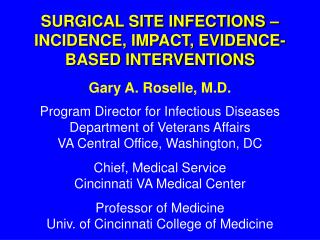 SURGICAL SITE INFECTIONS – INCIDENCE, IMPACT, EVIDENCE-BASED INTERVENTIONS