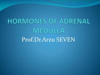HORMONES OF ADRENAL MEDULLA