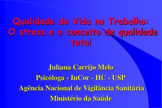 Qualidade de Vida no Trabalho: O stress e o conceito de qualidade total