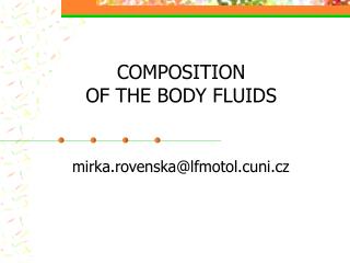 COMPOSITION OF THE BODY FLUIDS