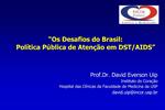 Os Desafios do Brasil: Pol tica P blica de Aten o em DST