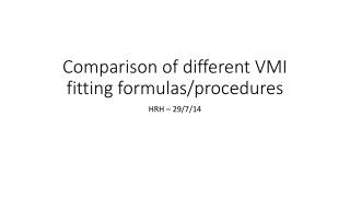 Comparison of different VMI fitting formulas/procedures