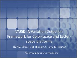 VARiD: A Variation Detection Framework for Color-space and Letter-space platforms