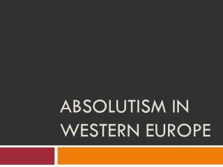 Absolutism in Western Europe