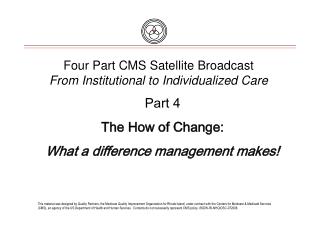 Four Part CMS Satellite Broadcast From Institutional to Individualized Care