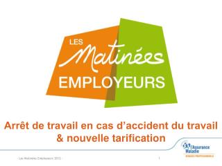 ArrÃªt de travail en cas dâ€™accident du travail &amp; nouvelle tarification