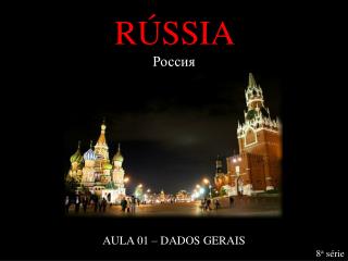 RÃšSSIA Ð Ð¾ÑÑÐ¸Ñ AULA 01 â€“ DADOS GERAIS