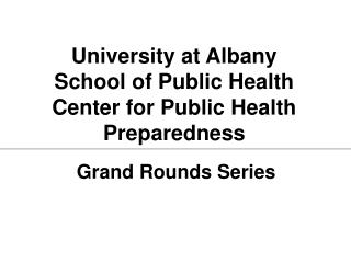 University at Albany School of Public Health Center for Public Health Preparedness