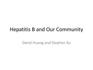 Hepatitis B and Our Community