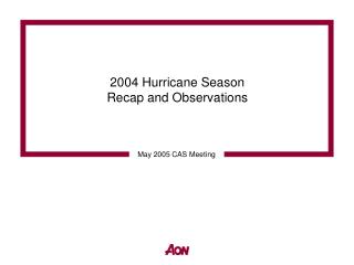 2004 Hurricane Season Recap and Observations