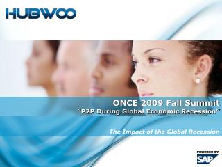 ONCE 2009 Fall Summit â€P2P During Global Economic Recessionâ€ The Impact of the Global Recession