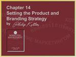 Chapter 14 Setting the Product and Branding Strategy by