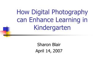 How Digital Photography can Enhance Learning in Kindergarten