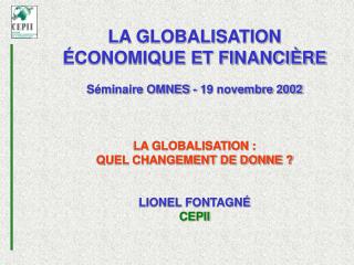 LA GLOBALISATION: QUEL CHANGEMENT DE DONNE ?