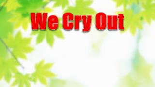We Cry Out