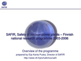 SAFIR, Safety of nuclear power plants – Finnish national research programme 2003-2006