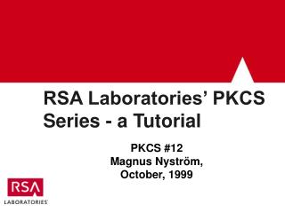 RSA Laboratories’ PKCS Series - a Tutorial
