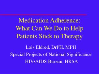 Medication Adherence: What Can We Do to Help Patients Stick to Therapy