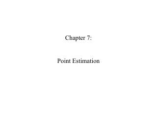 Chapter 7 : Point Estimation