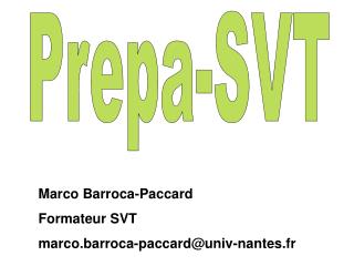 Marco Barroca-Paccard Formateur SVT marco.barroca-paccard@univ-nantes.fr