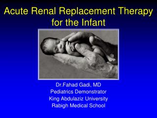 Acute Renal Replacement Therapy for the Infant