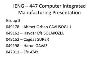 IENG – 447 Computer Integrated Manufacturing Presentation