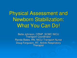 Physical Assessment and Newborn Stabilization: What You Can Do!