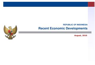 REPUBLIC OF INDONESIA Recent Economic Developments