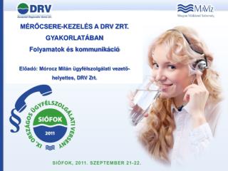Mérőcsere-kezelés a DRV Zrt. gyakorlatában Folyamatok és kommunikáció