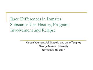 Race Differences in Inmates Substance Use History, Program Involvement and Relapse