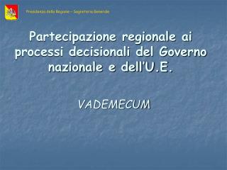 Partecipazione regionale ai processi decisionali del Governo nazionale e dell’U.E.