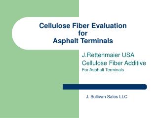 Cellulose Fiber Evaluation for Asphalt Terminals