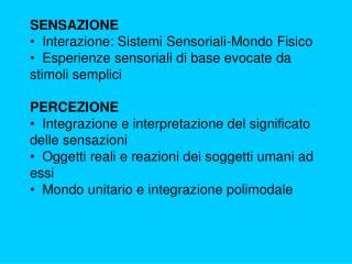 SENSAZIONE	 Interazione: Sistemi Sensoriali-Mondo Fisico