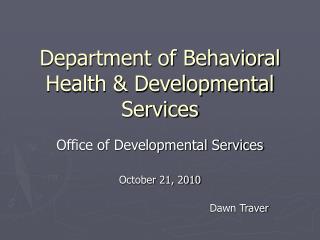 Department of Behavioral Health &amp; Developmental Services