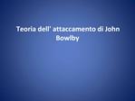 Teoria dell attaccamento di John Bowlby