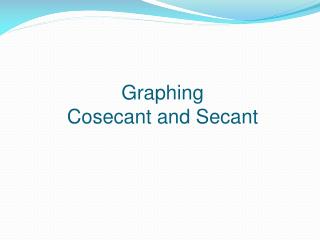 Graphing Cosecant and Secant