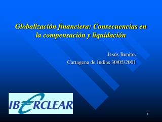 Globalización financiera: Consecuencias en la compensación y liquidación