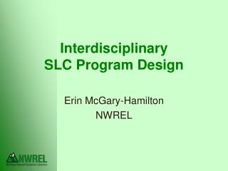 Interdisciplinary SLC Program Design