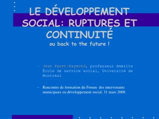 LE DÉVELOPPEMENT SOCIAL: RUPTURES ET CONTINUITÉ ou back to the future !