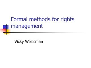 Formal methods for rights management