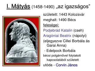 I. Mátyás (1458-1490) „az igazságos”
