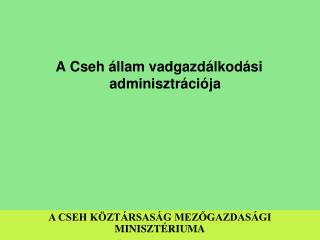 A Cseh állam vadgazdálkodási adminisztrációja