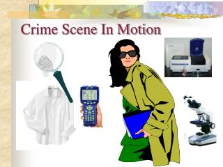 Crime Scene In Motion