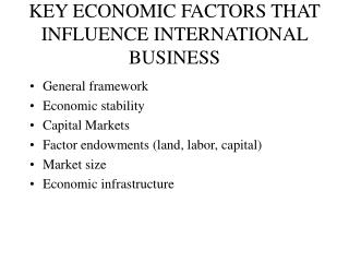 KEY ECONOMIC FACTORS THAT INFLUENCE INTERNATIONAL BUSINESS