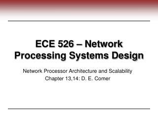 ECE 526 – Network Processing Systems Design