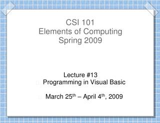 CSI 101 Elements of Computing Spring 2009