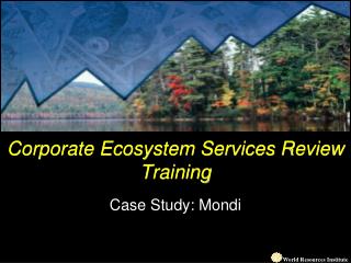 Corporate Ecosystem Services Review Training Case Study: Mondi