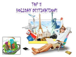 Top 5 holiday destinations
