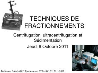 TECHNIQUES DE FRACTIONNEMENTS