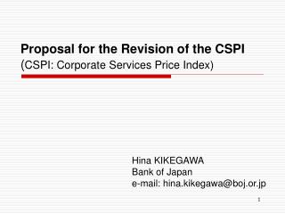 Proposal for the Revision of the CSPI ( CSPI: Corporate Services Price Index)